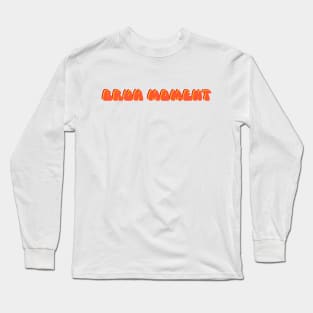 Bruh Moment Long Sleeve T-Shirt